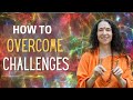 How to overcome challenges