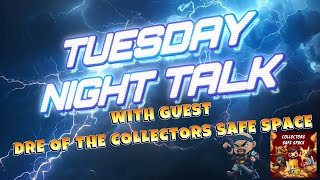 TUESDAY NIGHT TALK WITH DRE OF THE COLLECTORS SAFE SPACE