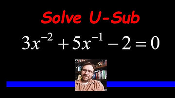 How to Solve  using a U-Sub and Factoring with Negative Exponents