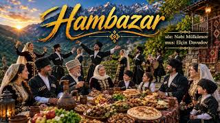 Hambazar saxur mahnisi .  Цахурская песня 