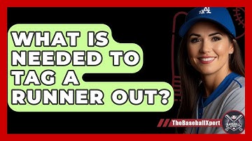 What Is Needed To Tag A Runner Out? - The Baseball Xpert