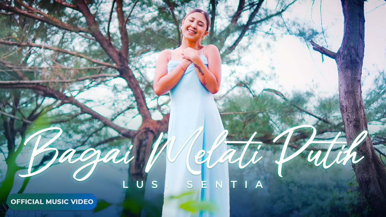 Lusi Sentia - Bagai Melati Putih (Official Music Video)