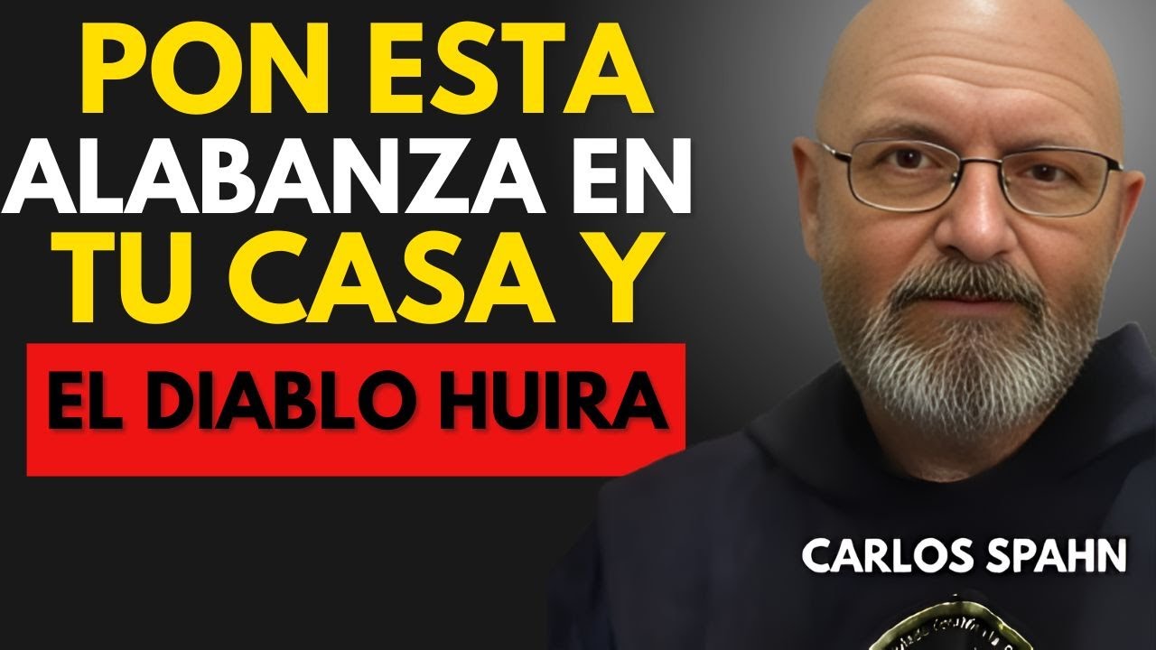 La Alabanza que el Diablo Tiene Miedo de Oír en tu casa - Padre Carlos Spahn