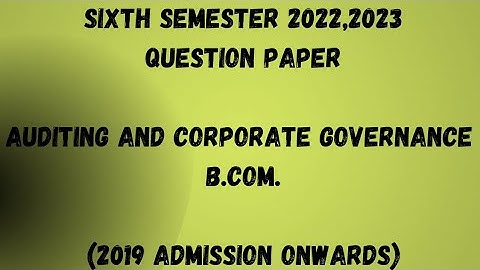 Auditing and Corporate Governance | 6th Sem B.Com. | 2022,2023 Question Paper | Calicut University