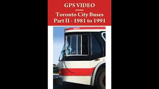 Toronto City Buses - Part Two - 1981 to 1991