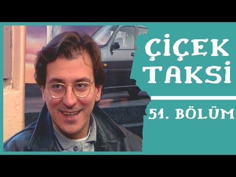 Çiçek Taksi | 51. Bölüm (1. Sezon)