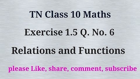 Tn 10 maths | exercise 1.5 | q. no.6| chapter 1|state board | Relations and Functions| gmrrao maths|