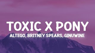 ALTEGO, Britney Spears, Ginuwine - Toxic X Pony (TikTok Remix) (Lirieke)