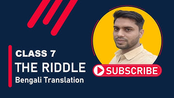 Class 7 English Lesson 2 The Riddle Bengali Translation | সপ্তম শ্রেণীর ইংরেজী THE RIDDLE বঙ্গানুবাদ