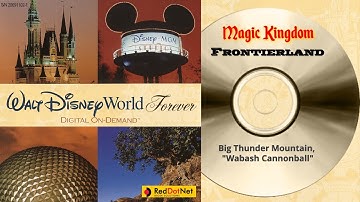 Thumbnail of Walt Disney World FOREVER: Big Thunder Mountain, WABASH CANNONBALL