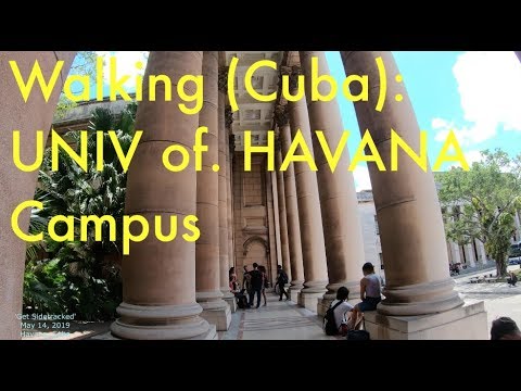 Walking Cuba 2019: Universidad de la Habana (w/GoPro7 Camera)