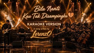 🎤 Bila Nanti Kau Tak Di Sampingku | Karaoke Slow Rock dengan Lirik | A Song Written by LorenzO