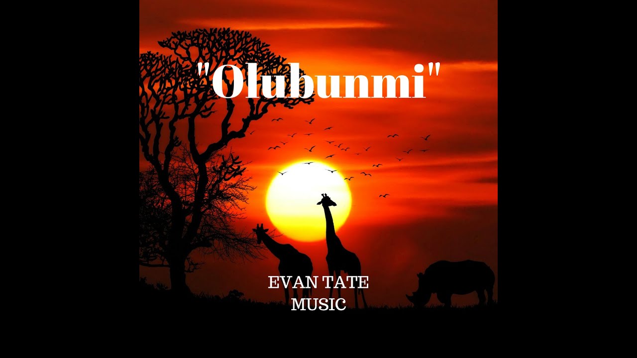 "Olubunmi" - Evan Tate