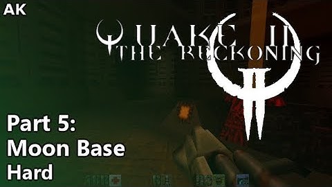 Quake 2: The Reckoning - Part 5: Moon Base (Hard)