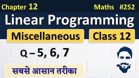 Miscellaneous Exercise Chapter 12 Class 12 (Q5 to Q7) | Linear Programming Class 12 | NCERT Solution
