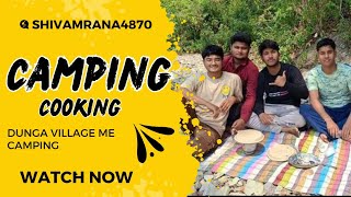 1ST CAMPING OF MY LIFE 😱||COOKED FOOD WITH FRIENDS🤤||DUNGA VILLAGE WITH @trflanker