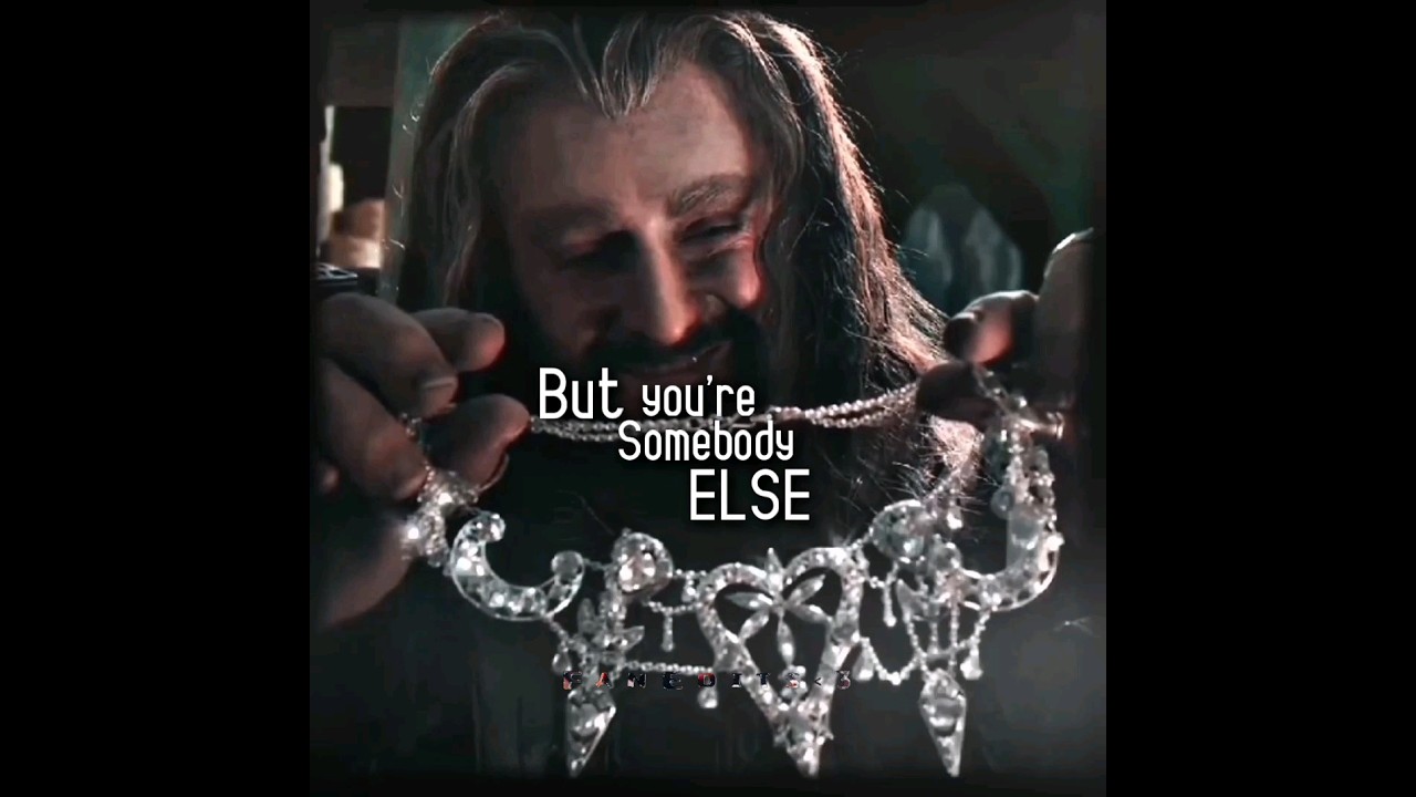 Thorin Oakenshield || you're somebody else 