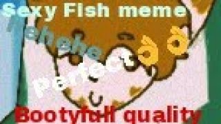 Sexy Fish - meme[Flipaclip] (lazy not lazy)