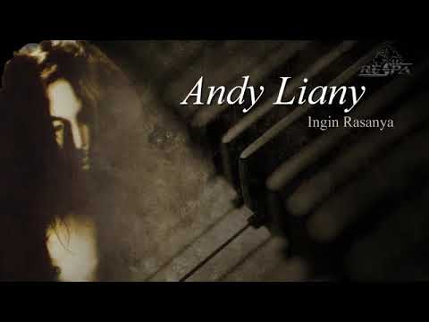 Andy Liany -  Ingin Rasanya