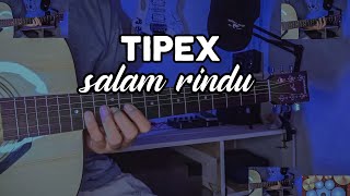 TIPEX SALAM RINDU (gitar cover) by senar melody Full akustik