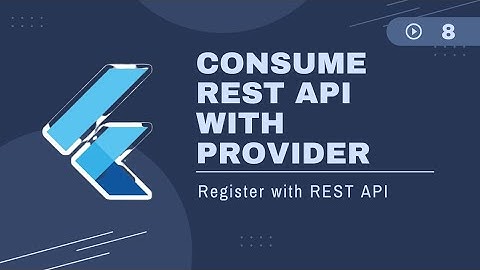 Flutter : Consume REST API with Provider - Register with REST API #8