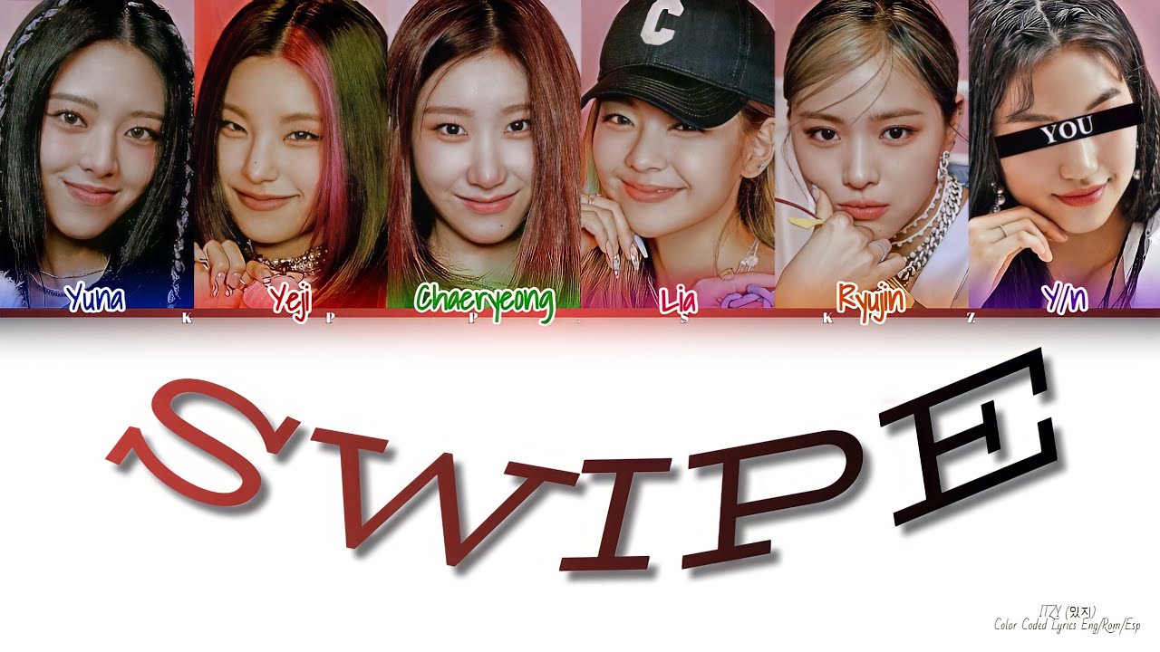 • [Karaoke] ITZY — Swipe [6 members ver] (Color Coded Lyrics Eng/Rom/Esp)