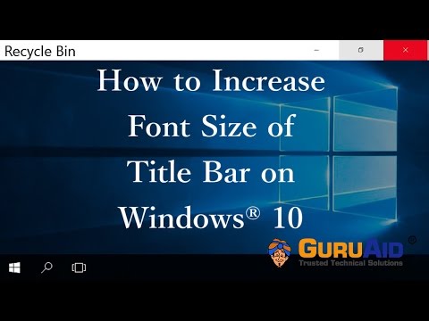 How to Increase Font Size of Title Bar on Windows® 10 - GuruAid