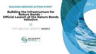Building the Infrastructure for Nature Bonds – Official Launch of the Nature Bonds Initiative