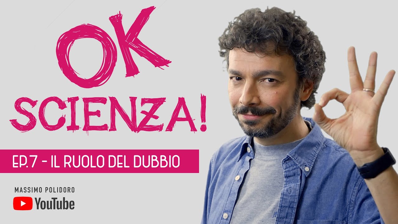 OK, SCIENZA - Ep. 7 - Il ruolo del dubbio