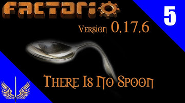 Factorio - There is no Spoon - 0.17.6 - Episode 5