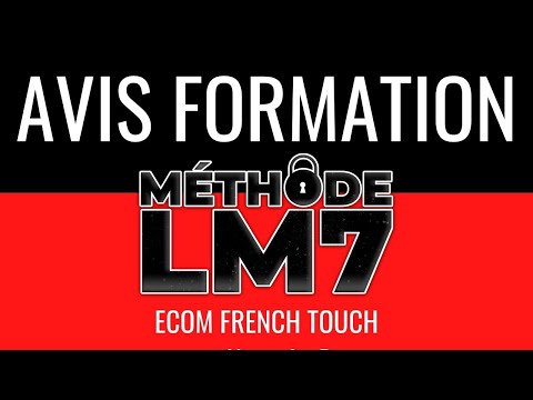 Ecom French Touch Avis Formations : Formation MÉTHODE LM7