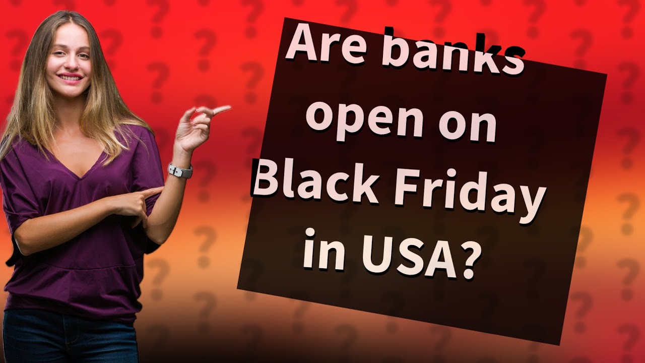 Are banks open on Black Friday in USA? YouTube