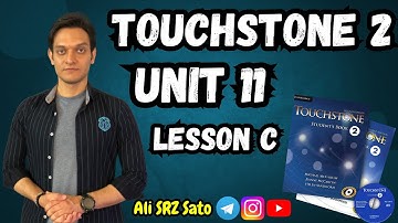 آموزش زبان انگلیسی ادامه کتاب تاچ‌استون ۲ (Unit 11 lesson C) TouchStone 2