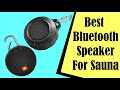 Best Bluetooth Speaker For Sauna of 2023