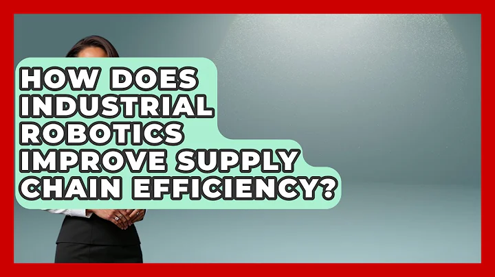 How Does Industrial Robotics Improve Supply Chain Efficiency? | Industrial Tech Insights News