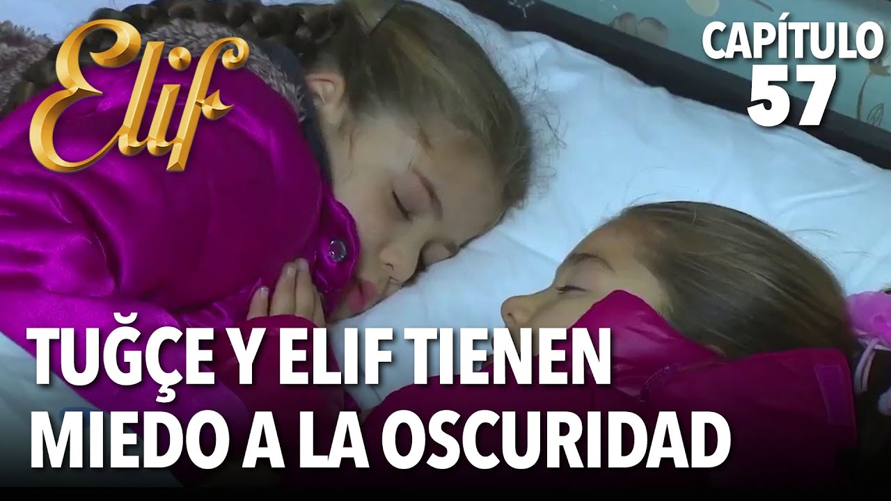 Tuğçe y Elif tienen miedo a la oscuridad  | Elif Capítulo 57