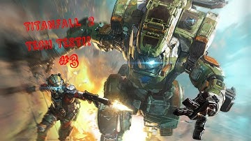 Titanfall 2 Tech Test #3