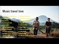 Music Travel Love Songs 2020 - New Music Travel Love moffats Acoustic Song