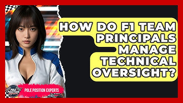 How Do F1 Team Principals Manage Technical Oversight? - Pole Position Experts