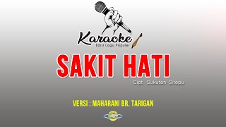KARAOKE LAGU KARO | SAKIT HATI versi MAHARANI TARIGAN || lirik & musik