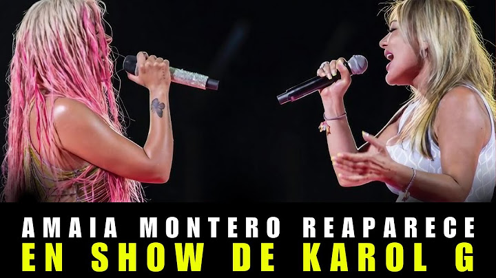 Así fue como APARECIÓ de Sorpresa AMAIA MONTERO en Show de Karol G