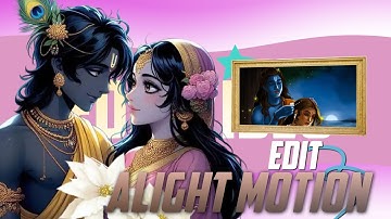 Radhe Krishna 🌼💕 || Ae inspired Edit xml | (preset **) | Alight motion ||