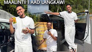MAALINTEYDII KOWAD JAZIIIRADA LANGKAWI WHAT A JAWI