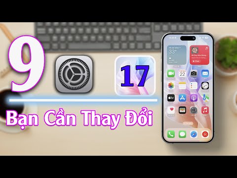 9 cài đặt bạn cần thay đổi iOS 17