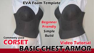 Celebrity General use Basic Female Chest Armor | Corset EVA Foam Breastplate Tutorial & Template Net Worth