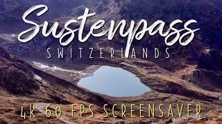 Sustenpass Switzerland | Cinematic 4K 60 FPS Aerial Drone Screensaver