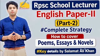 Rpsc School Lecturer English Paper-II ||How To Cover Poems, Essays Novels|| Complete Strategy 