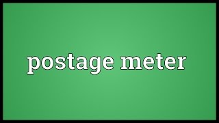 Postage meter Meaning