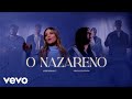 Aline Barros, Generación Gracia Música - O Nazareno