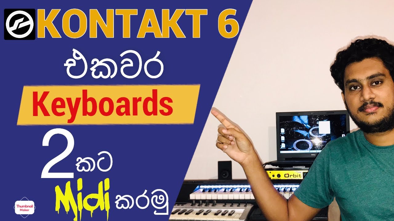 How to Use KONTAKT 6 එකවර Keyboards 2කට MIDI කරමු සිංහල Tutorial 01
